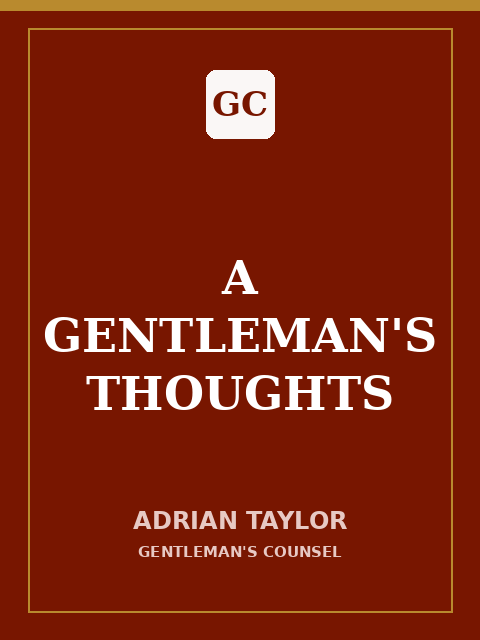 A Gentleman's Thoughts by Adrian Taylor